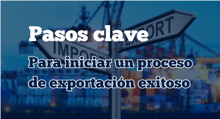 Pasos clave para iniciar un proceso de exportación exitoso